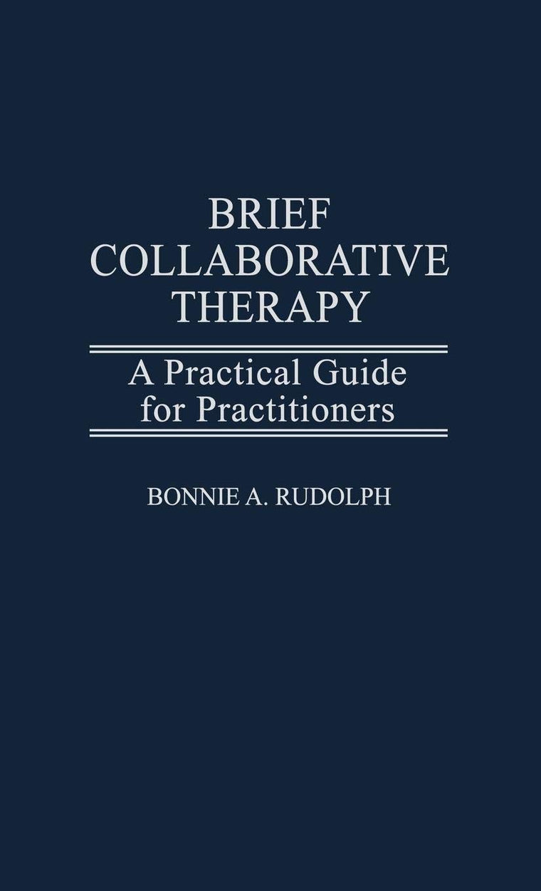 Brief Collaborative Therapy: A Practical Guide for Practitioners