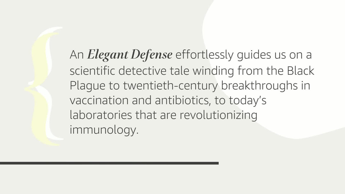 Elegant Defense, An: The Extraordinary New Science of the Immune System: A Tale in Four Lives