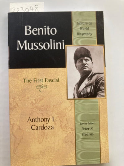 Benito Mussolini: The First Fascist (Library of World Biography Series)