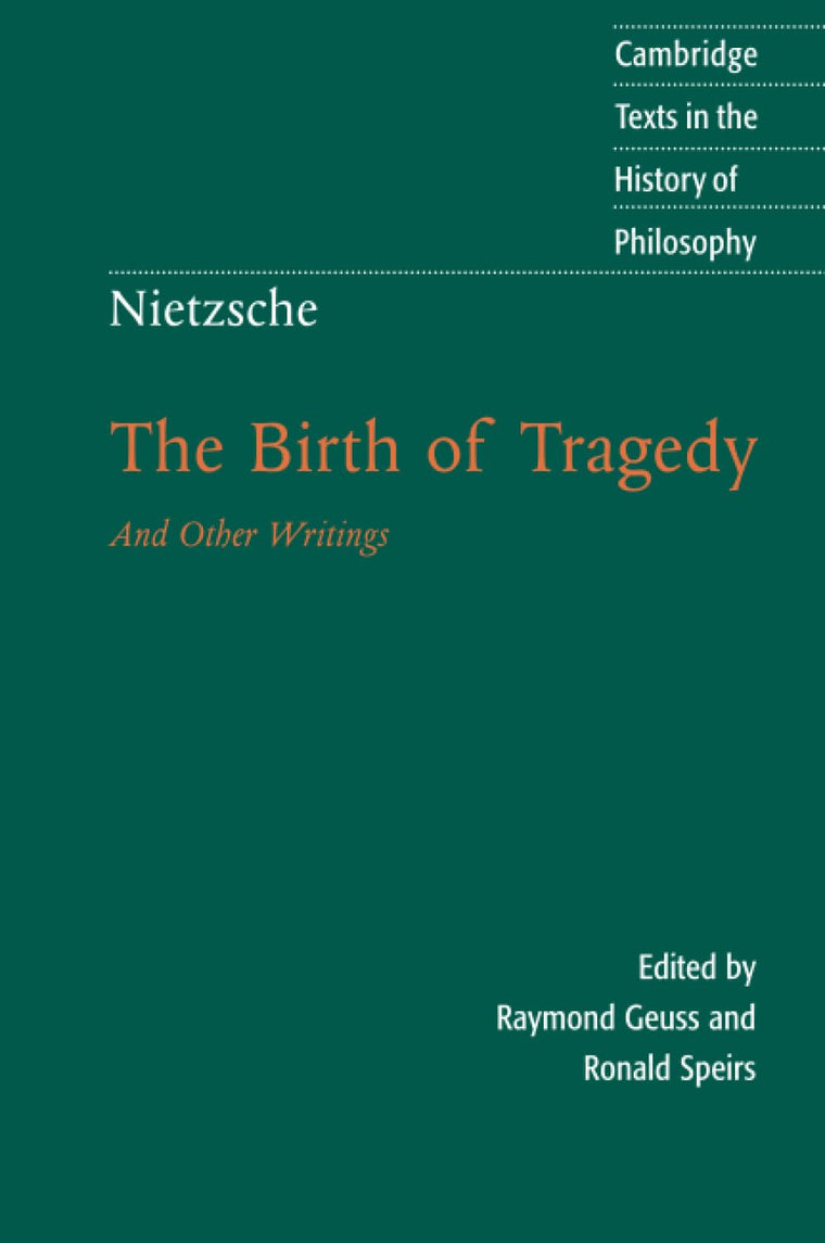 Nietzsche: The Birth of Tragedy and Other Writings (Cambridge Texts in the History of Philosophy)