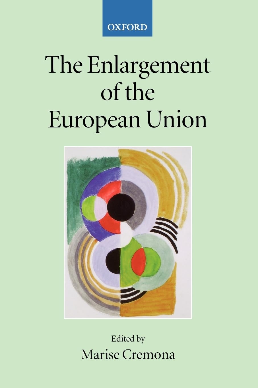 The Enlargement of the European Union (Collected Courses of the Academy of European Law)