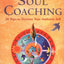 Soul Coaching: 28 Days to Discover Your Authentic Self