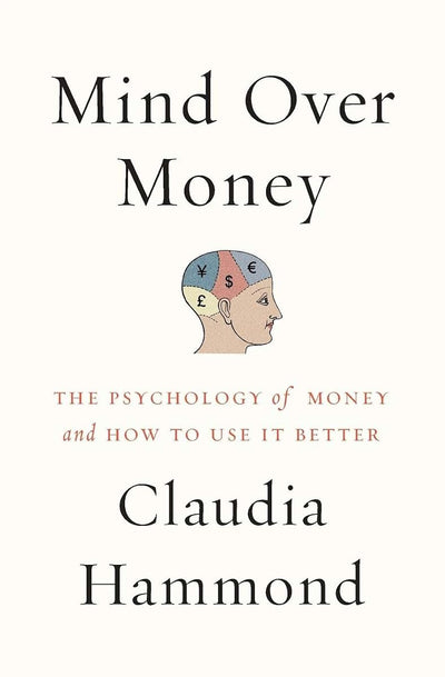 Mind over Money: The Psychology of Money and How to Use It Better