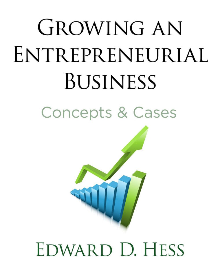 Growing an Entrepreneurial Business: Concepts & Cases