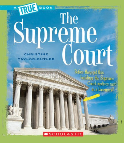The Supreme Court (A True Book: American History) (A True Book (Relaunch))