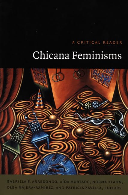 Chicana Feminisms: A Critical Reader (Post-Contemporary Interventions)