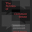 The Politics of Common Sense: How Social Movements Use Public Discourse to Change Politics and Win Acceptance