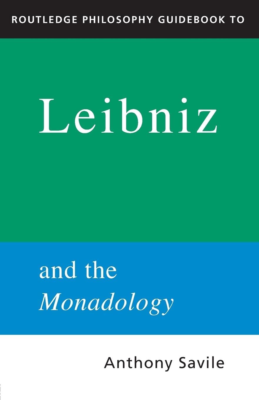 Routledge Philosophy GuideBook to Leibniz and the Monadology (Routledge Philosophy Guidebooks)