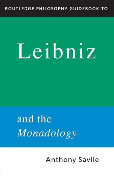 Routledge Philosophy GuideBook to Leibniz and the Monadology (Routledge Philosophy Guidebooks)