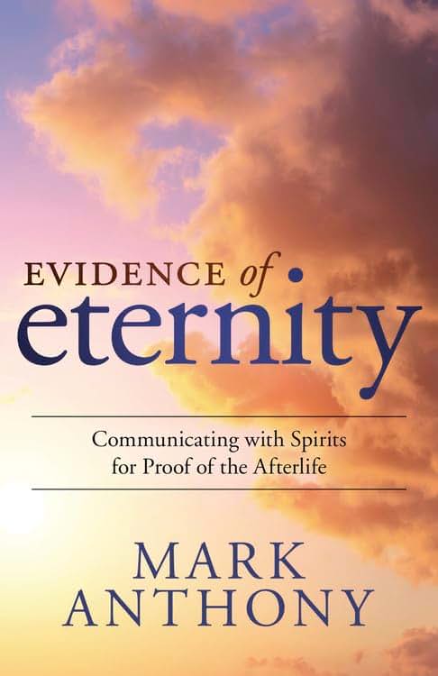 Evidence of Eternity: Communicating with Spirits for Proof o