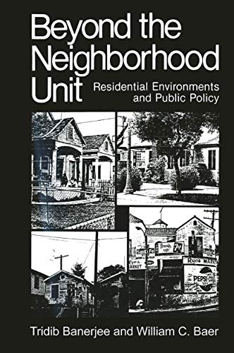Beyond the Neighborhood Unit: Residential Environments and Public Policy (Environment, Development and Public Policy: Environmental Policy and Planning)