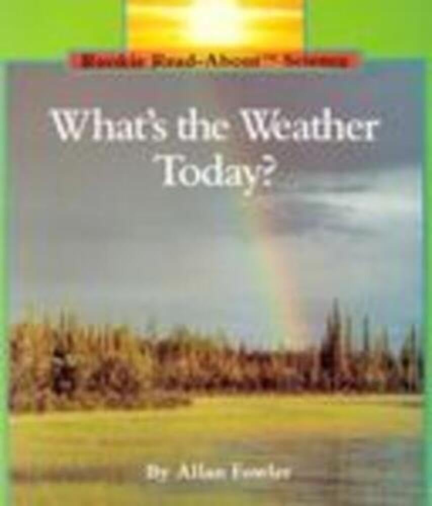 What's the Weather Today? (Rookie Read-About Science: Weather)