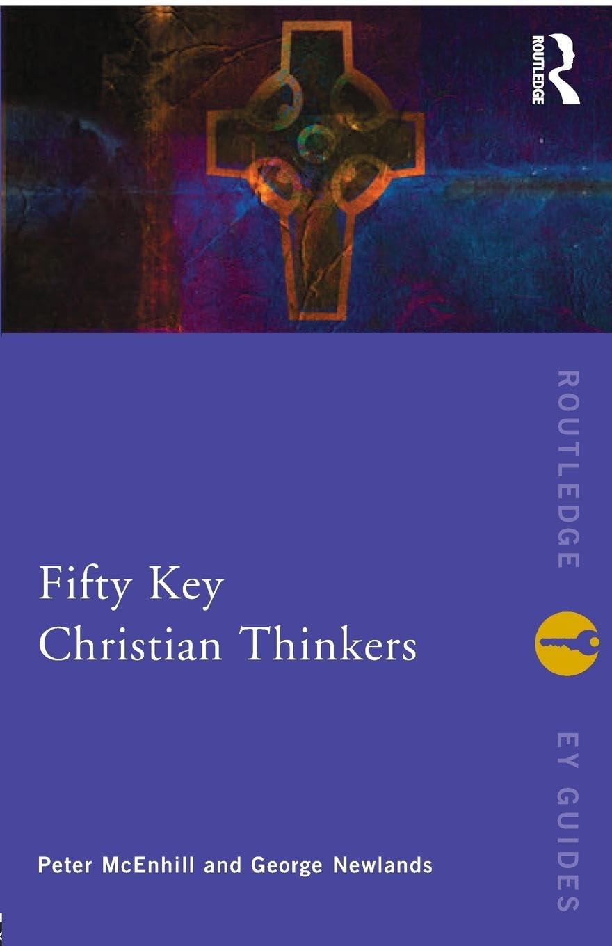 Fifty Key Christian Thinkers (Routledge Key Guides)