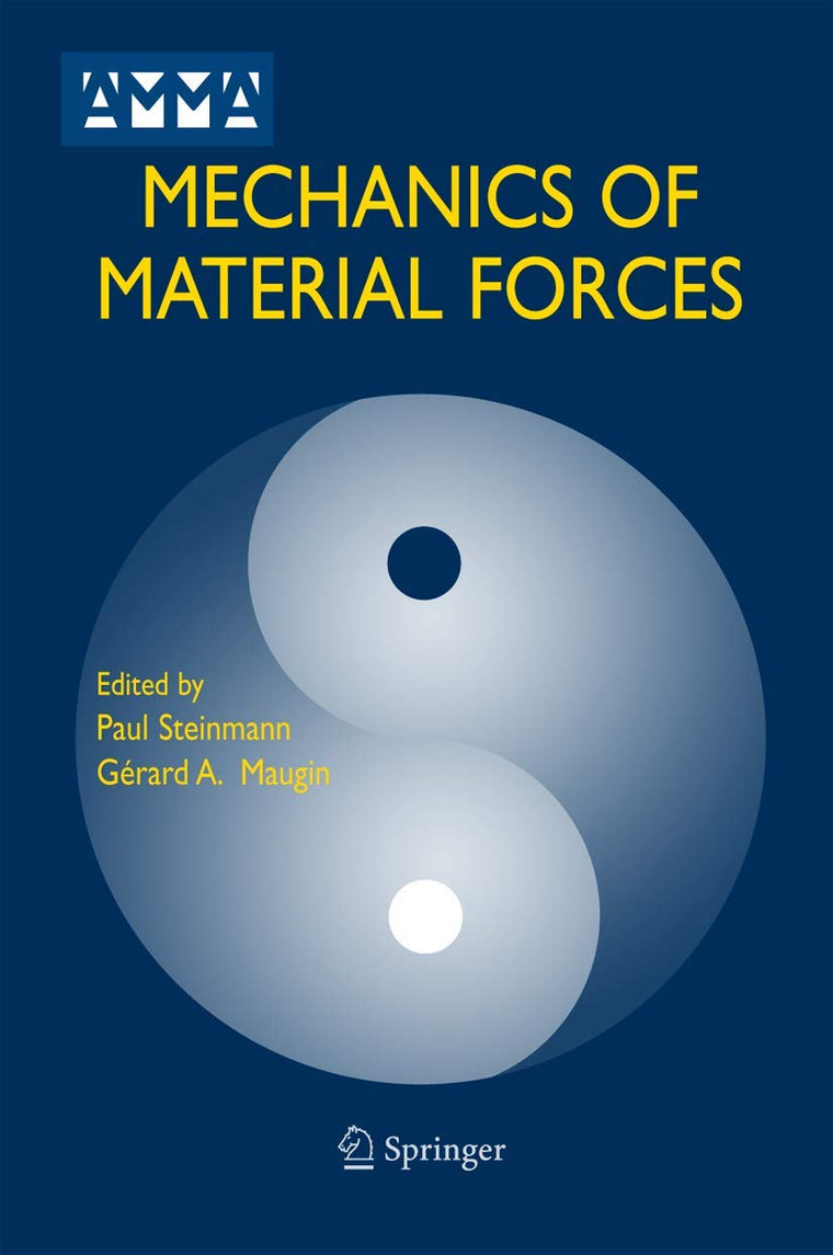 Mechanics of Material Forces (Advances in Mechanics and Mathematics, 11)