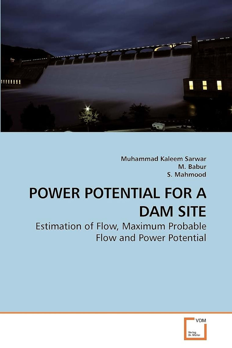 POWER POTENTIAL FOR A DAM SITE: Estimation of Flow, Maximum Probable Flow and Power Potential