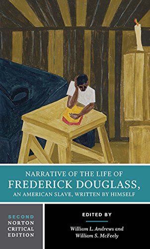 Narrative of the Life of Frederick Douglass: A Norton Critical Edition