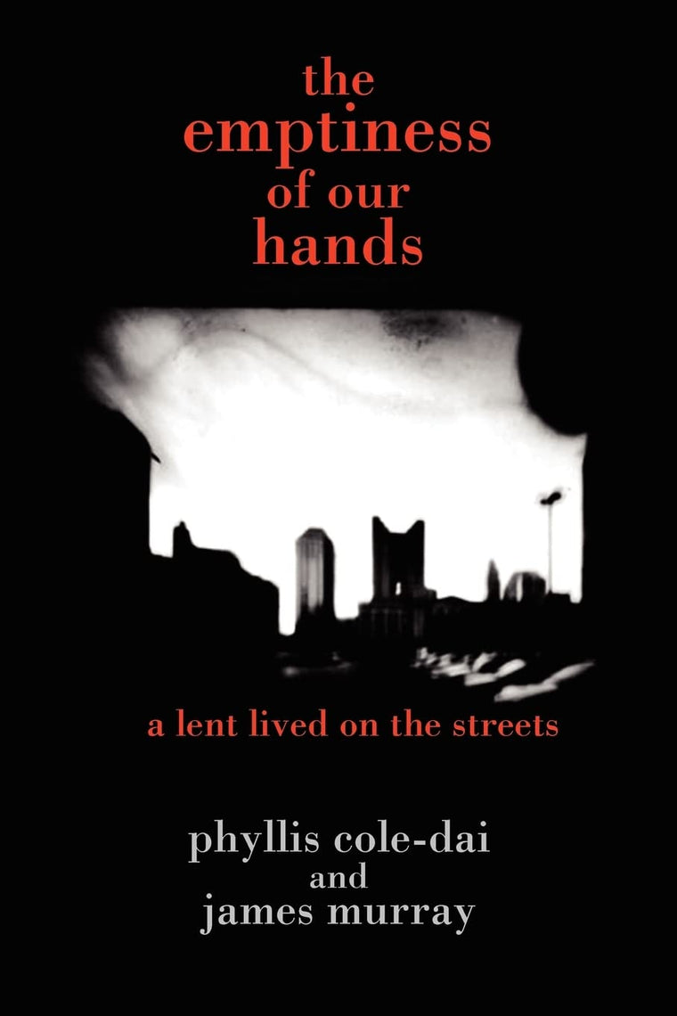 The Emptiness of Our Hands: A Lent Lived on the Streets