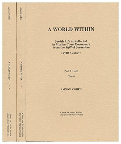 A World Within: Jewish Life As Reflected in Muslim Court Documents from the Sijill of Jerusalem (XVIth Century)