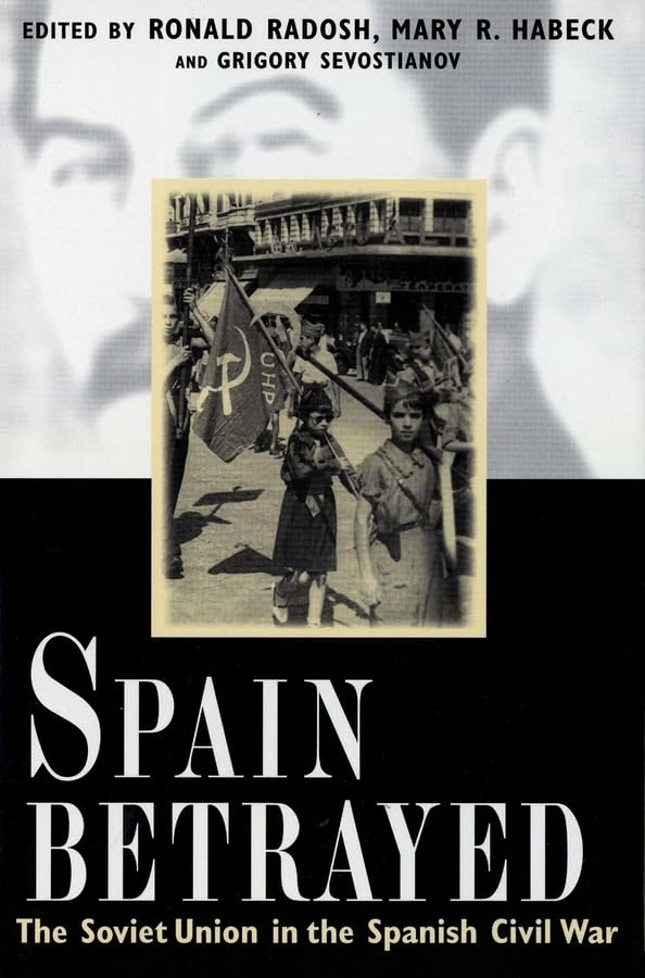 Spain Betrayed (Annals of Communism Series)
