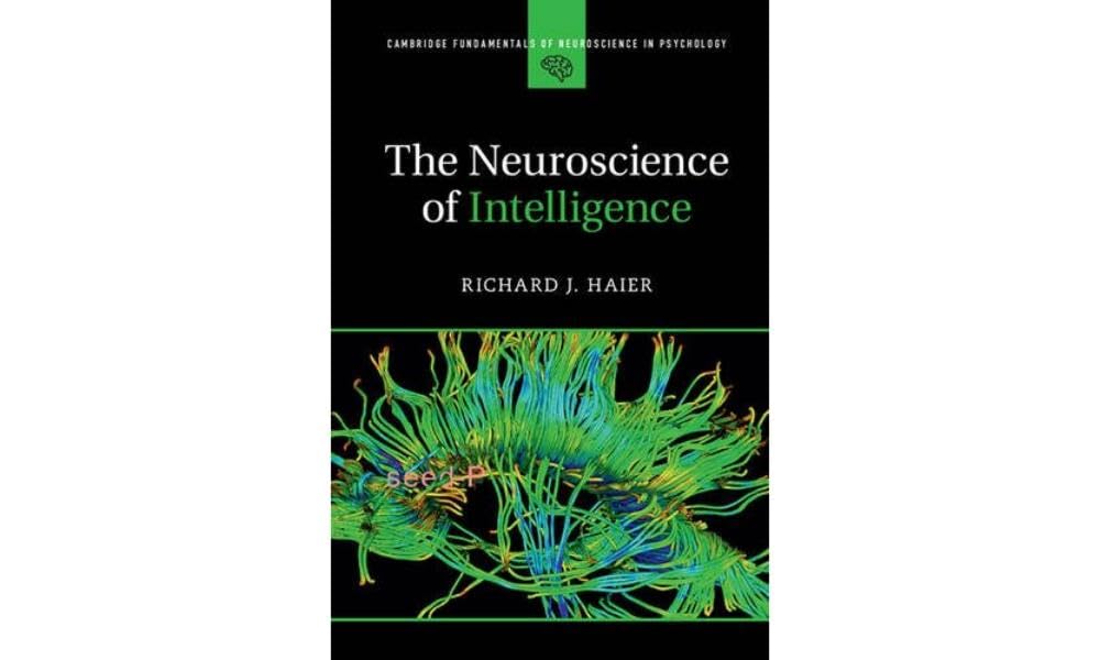 The Neuroscience of Intelligence (Cambridge Fundamentals of Neuroscience in Psychology)