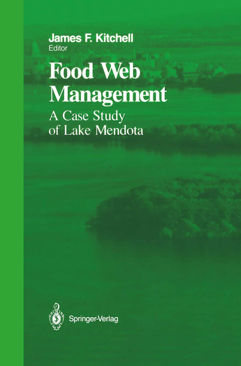 Food Web Management: A Case Study of Lake Mendota (Springer Series on Environmental Management)