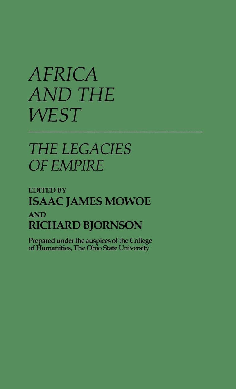 Africa and the West: The Legacies of Empire (Contributions in Afro-American and African Studies: Contemporary Black Poets)
