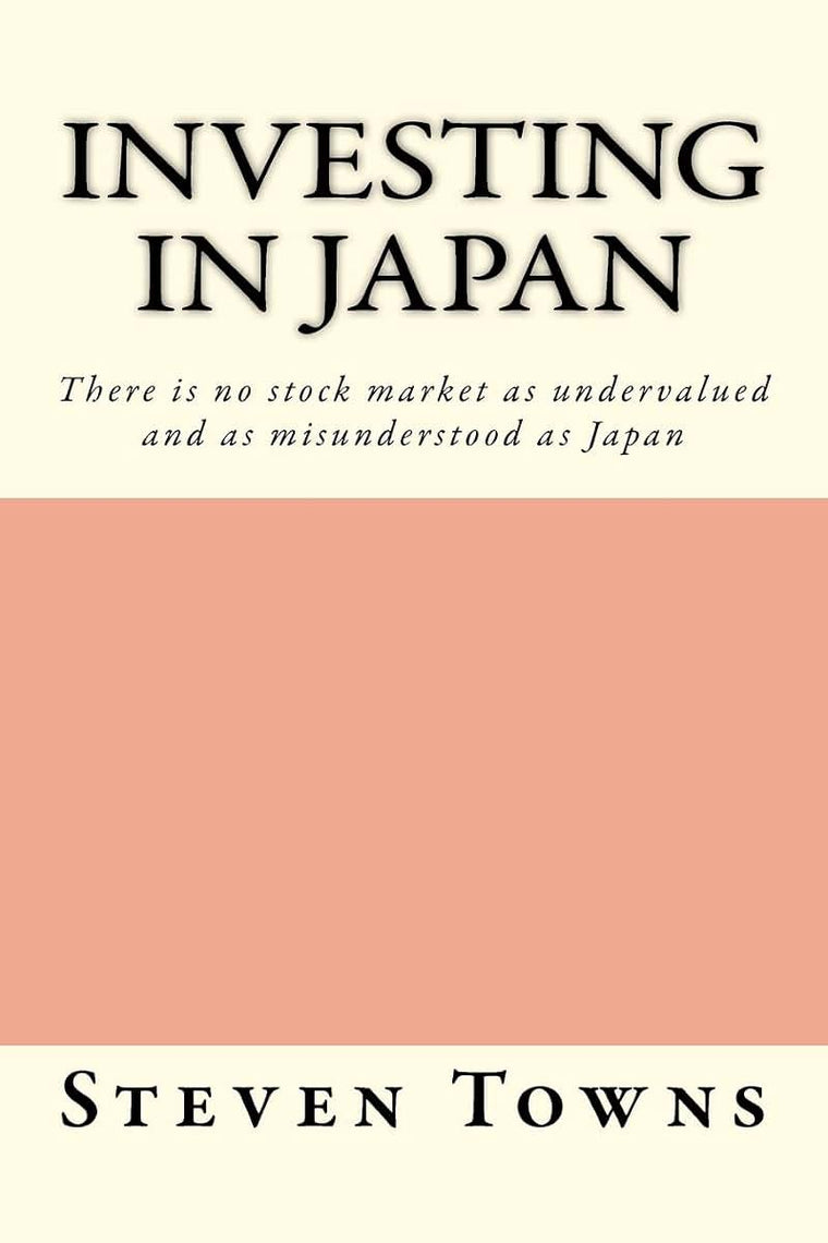 Investing in Japan: There is no stock market as undervalued and as misunderstood as Japan