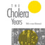 The Cholera Years: The United States in 1832, 1849, and 1866