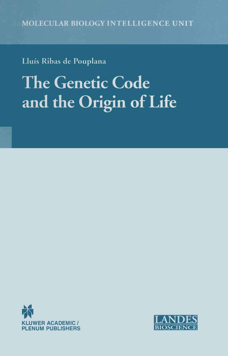 The Genetic Code and the Origin of Life (Molecular Biology Intelligence Unit)