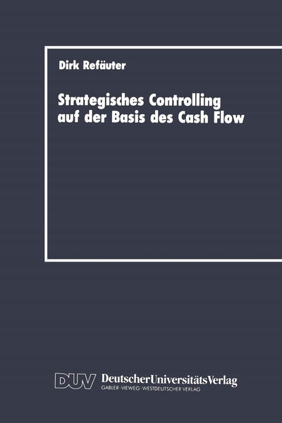 Strategisches Controlling auf der Basis des Cash Flow (German Edition)