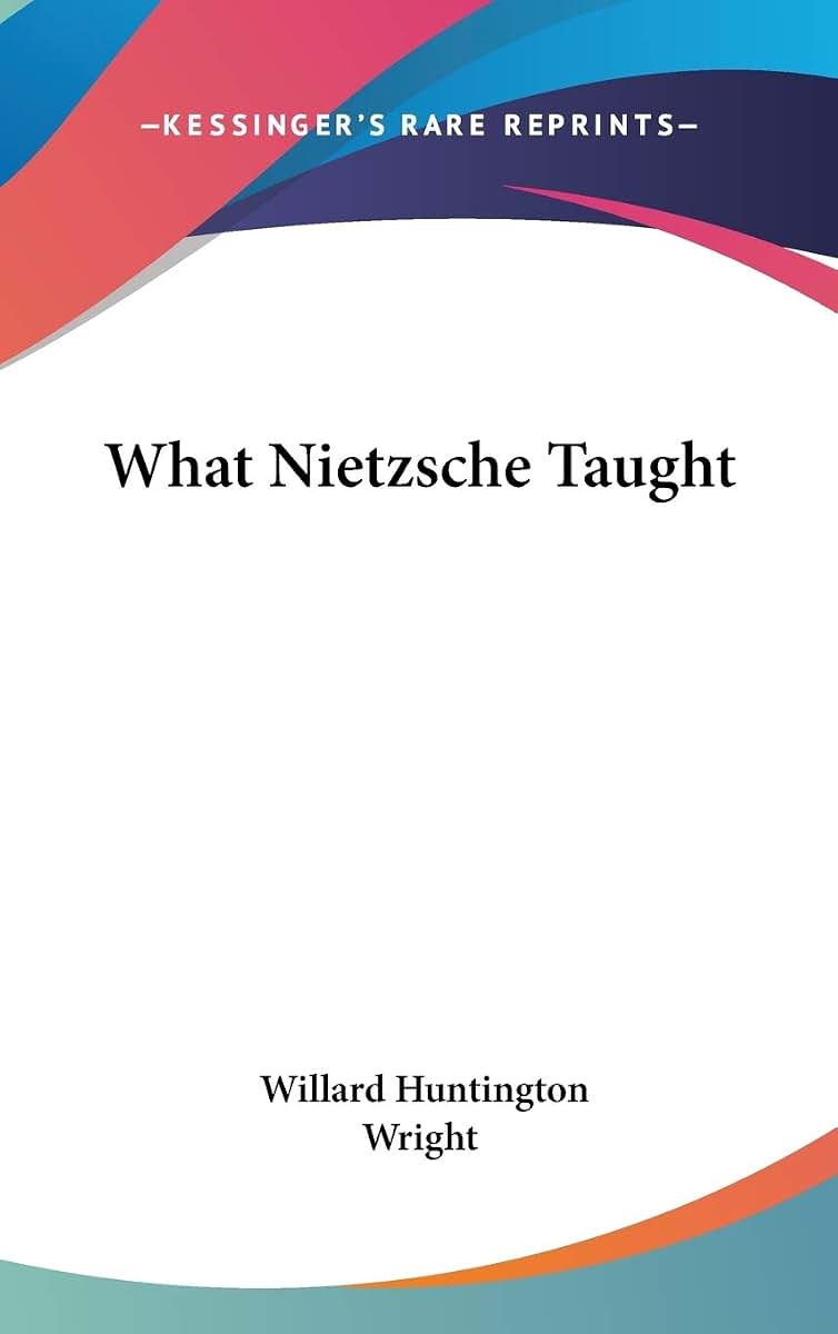 What Nietzsche Taught