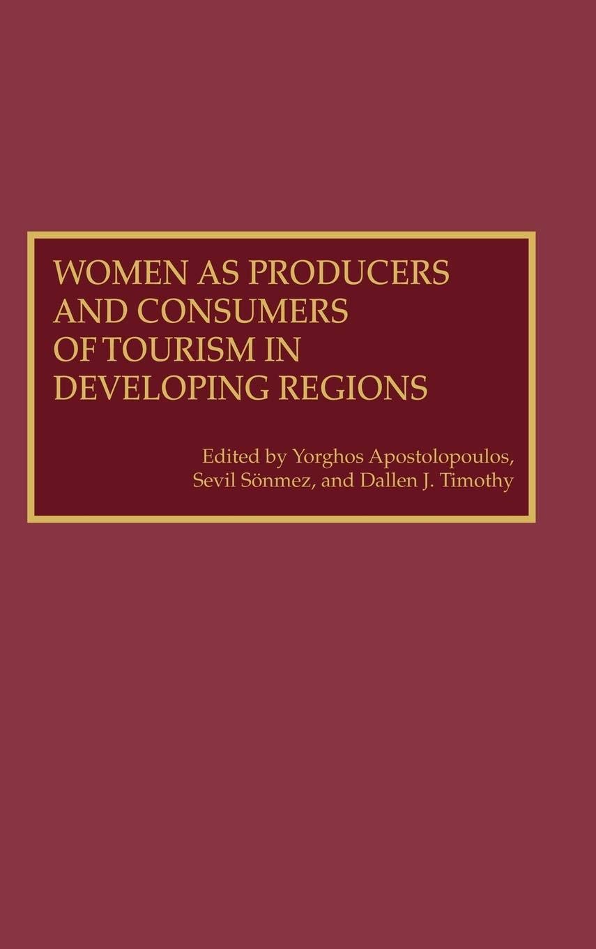 Women as Producers and Consumers of Tourism in Developing Regions: