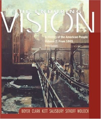 Enduring Vision: A History of the American People Volume 2: From 1865