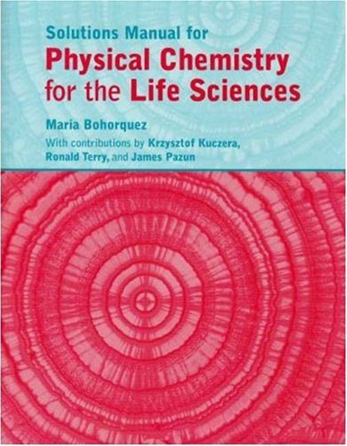 Physical Chemistry for the Life Sciences Solutions Manual
