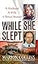 While She Slept: A Husband, a Wife, a Brutal Murder