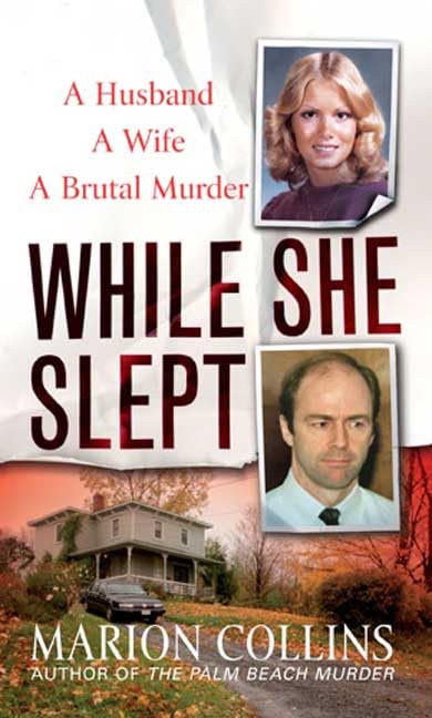While She Slept: A Husband, a Wife, a Brutal Murder