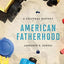 American Fatherhood: A Cultural History