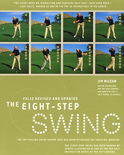 The Eight Step Swing: The Top Selling Swing System that has Revolutionized the Teaching Industry