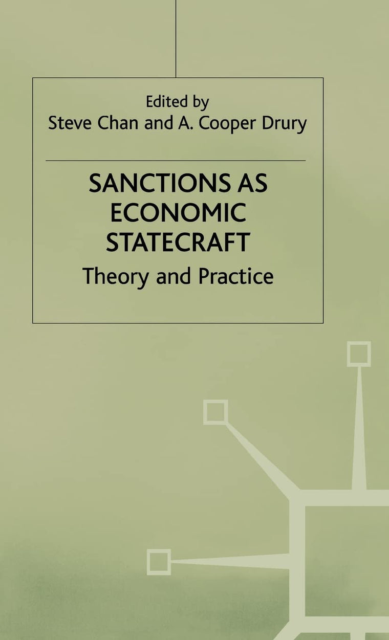 Sanctions as Economic Statecraft: Theory and Practice (International Political Economy Series)
