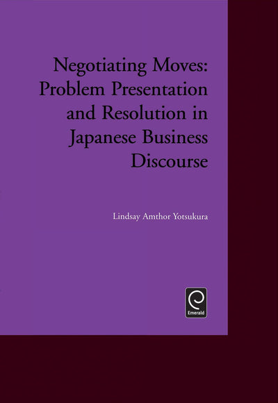 Negotiating Moves: Problem Presentation and Resolution in Japanese Business Discourse