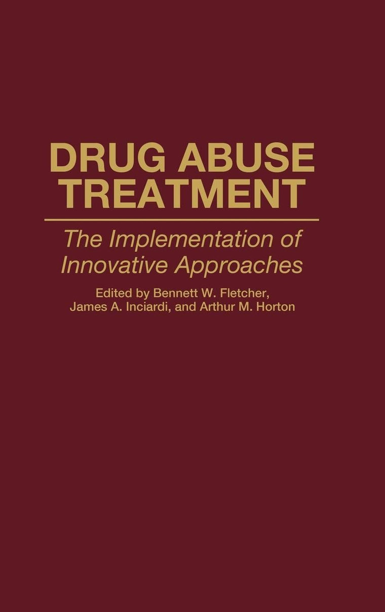Drug Abuse Treatment: The Implementation of Innovative Approaches (Contributions in Criminology and Penology)