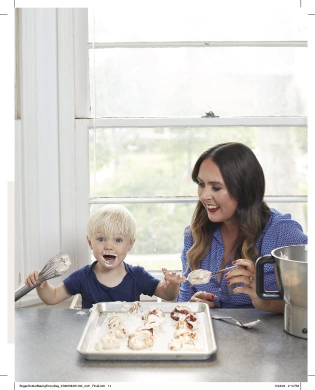 Bigger Bolder Baking Every Day: Easy Recipes to Bake Through