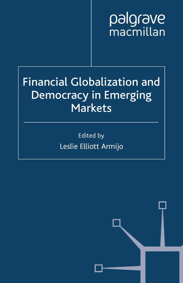 Financial Globalization and Democracy in Emerging Markets (International Political Economy Series)