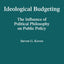 Ideological Budgeting: The Influence of Political Philosophy on Public Policy