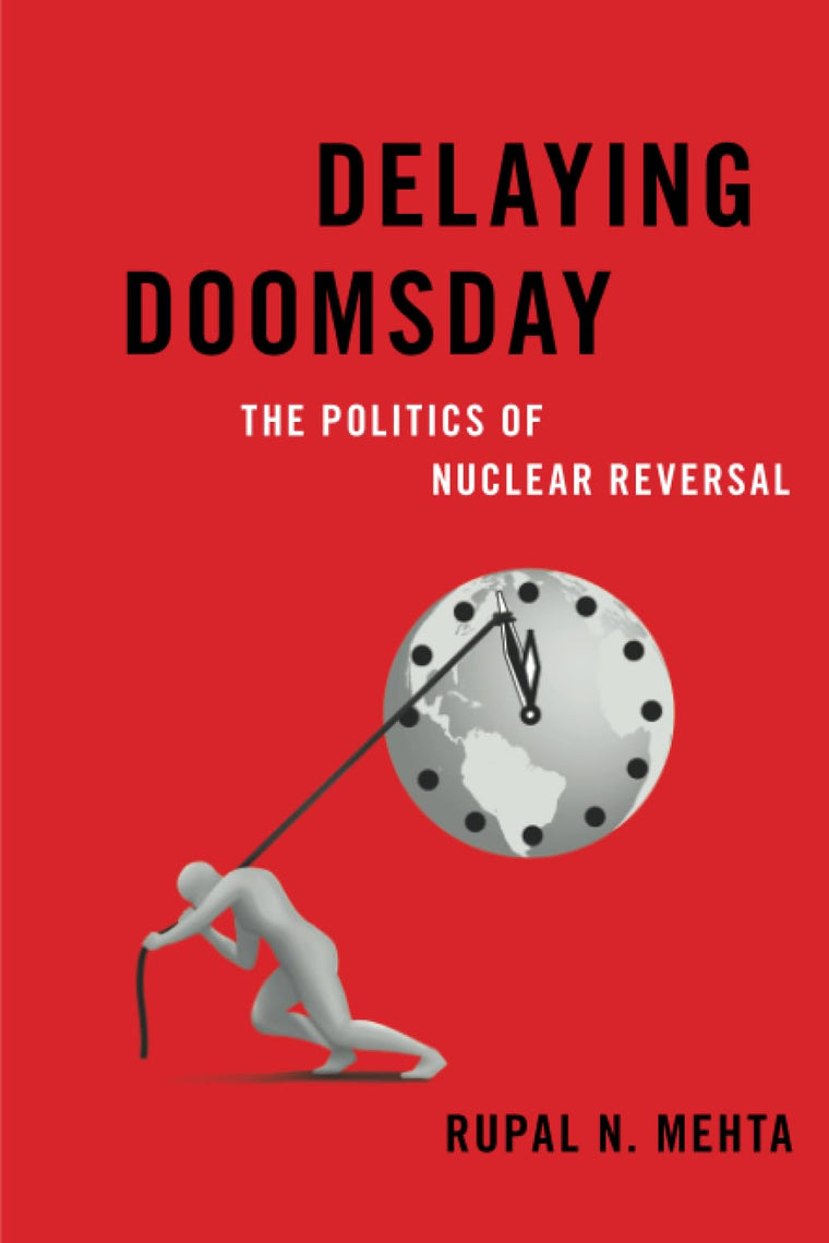 Delaying Doomsday: The Politics of Nuclear Reversal (Bridging the Gap)