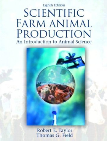 Scientific Farm Animal Production: An Introduction to Animal Science