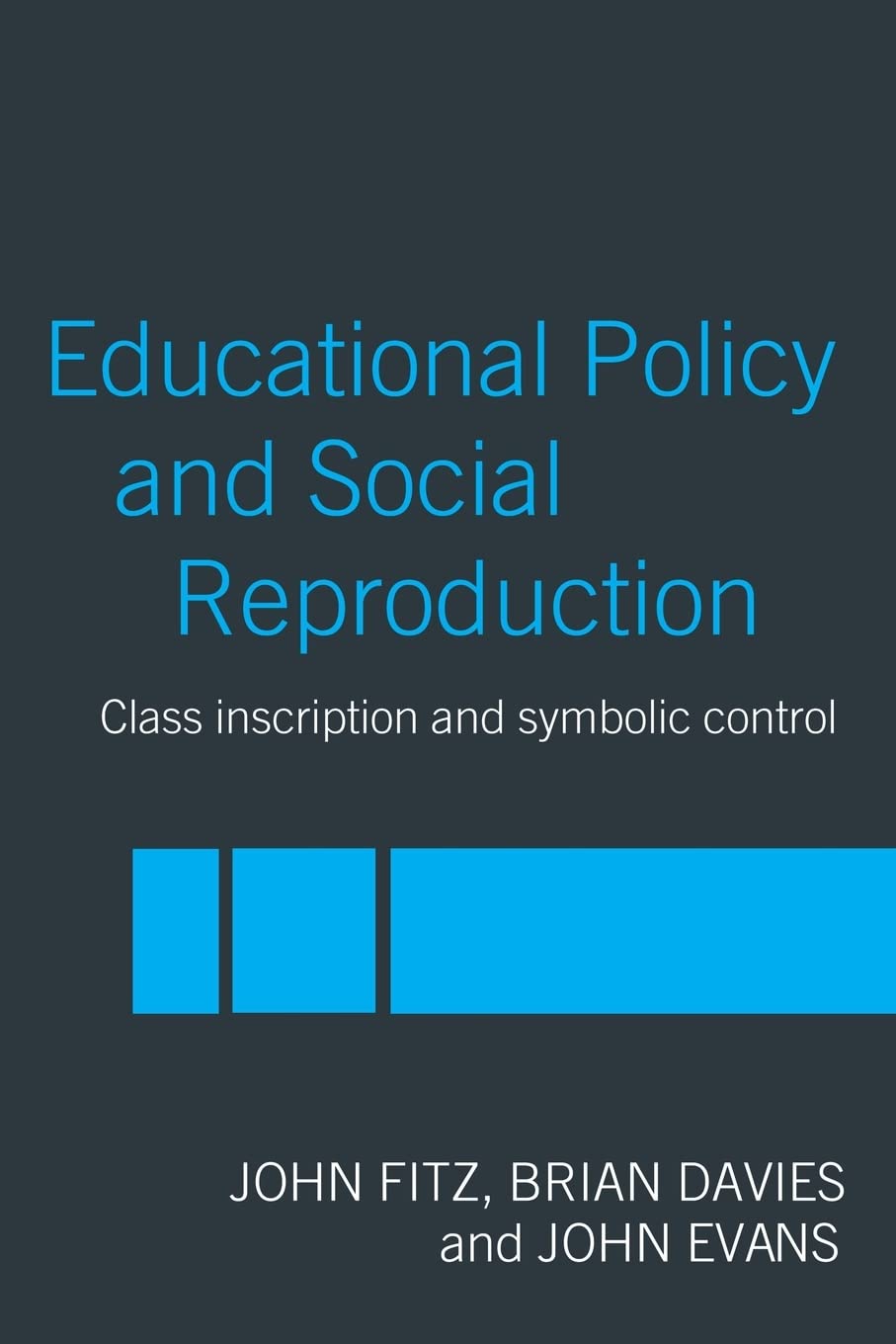 Education Policy and Social Reproduction: Class Inscription & Symbolic Control