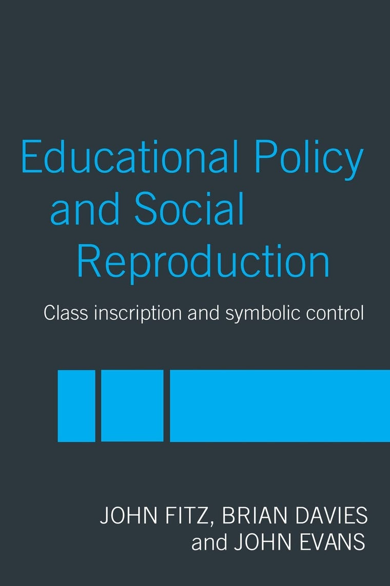 Education Policy and Social Reproduction: Class Inscription & Symbolic Control