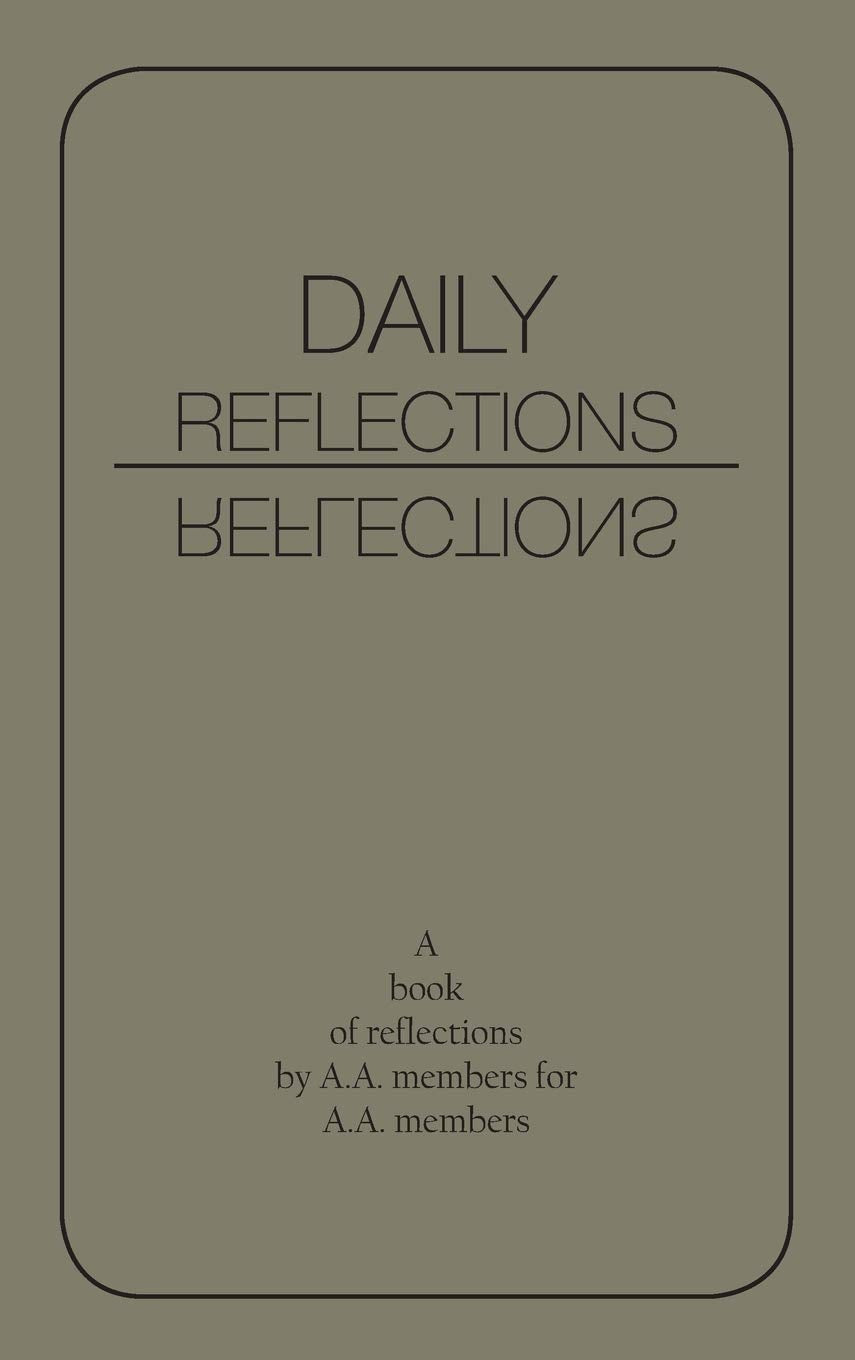 Daily Reflections: A Book of Reflections by A.A. Members for A.A. Members