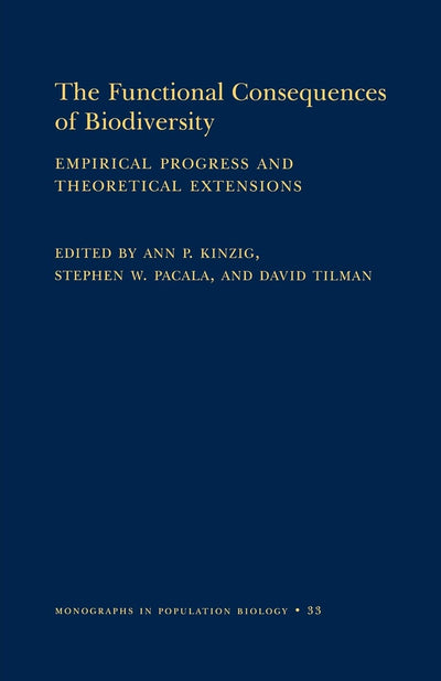 The Functional Consequences of Biodiversity: Empirical Progress and Theoretical Extensions.